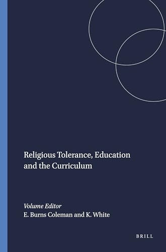 Religious Tolerance, Education and the Curriculum by Elizabeth Burns Coleman, Kevin White, 9789460914102