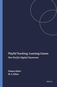 Playful Teaching, Learning Games (New Tool for Digital Classrooms) by Myint Swe Khine, 9789460914584