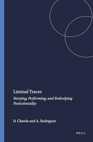 Liminal Traces (Storying, Performing, and Embodying Postcoloniality) by Devika Chawla, Amardo Rodriguez, 9789460915888