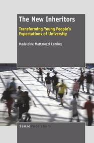 The New Inheritors (Transforming Young People's Expectations of University) by Madeleine Mattarozzi Laming, 9789460916199