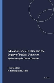 Education, Social Justice and the Legacy of Deakin University (Reflections of the Deakin Diaspora) by Richard Tinning, Karen Sirna, 9789460916373