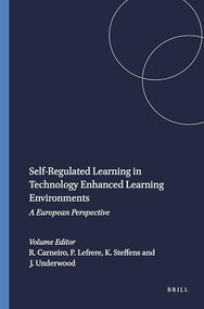 Self-Regulated Learning in Technology Enhanced Learning Environments (A European Perspective) by Robert Carneiro, Paul Lefrere, Karl Steffens, Jean Underwood, 9789460916526