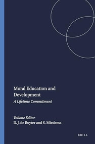 Moral Education and Development (A Lifetime Commitment) by Doret J. de Ruyter, Siebren Miedema, 9789460917141