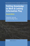 Putting Knowledge to Work & Letting Information Play (Second Edition) by Timothy W. Luke, Jeremy Hunsinger, 9789460917264