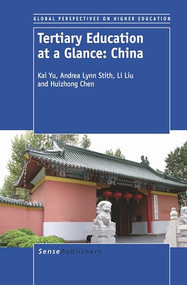 Tertiary Education at a Glance: China by Kai Yu, Andrea Lynn Stith, Li Liu, Huizhong Chen, 9789460917448