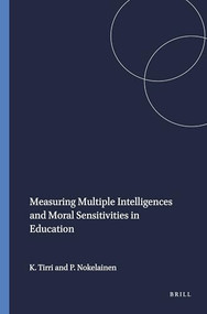 Measuring Multiple Intelligences and Moral Sensitivities in Education by Kirsi Tirri, Petri Nokelainen, 9789460917561