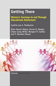 Getting There (Women's Journeys to and Through Educational Attainment) by Cynthia Lee A. Pemberton, 9789460918445