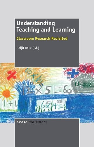Understanding Teaching and Learning (Classroom Research Revisited) by Baljit Kaur, 9789460918629