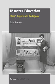 Disaster Education ('Race', Equity and Pedagogy) by John Preston, 9789460918711