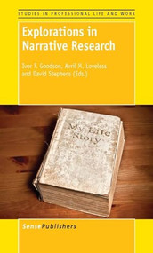 Explorations in Narrative Research by Ivor F. Goodson, Avril M. Loveless, David Stephens, 9789460919862
