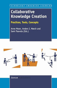 Collaborative Knowledge Creation (Practices, Tools, Concepts) by Anne Moen, Anders I. Mørch, Sami Paavola, 9789462090026