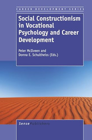Social Constructionism in Vocational Psychology and Career Development by Peter McIlveen, Donna E. Schultheiss, 9789462090781