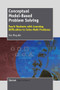 Conceptual Model-Based Problem Solving (Teach Students with Learning Difficulties to Solve Math Problems) by Yan Ping Xin, 9789462091023