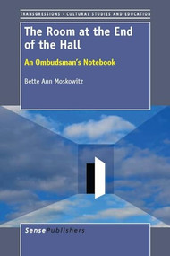 The Room at the End of the Hall (An Ombudsman's Notebook) by Bette Ann Moskowitz, 9789462091146