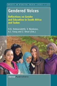 Gendered Voices (Reflections on Gender and Education in South Africa and Sudan) by Halla B. Holmarsdottir, V. Nomlomo, Alawia Ibrahim Farag, Z. Desai, 9789462091351