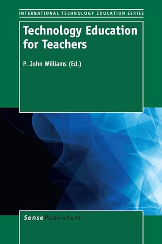 Technology Education for Teachers by P. John Williams, 9789462091597