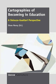 Cartographies of Becoming in Education (A Deleuze-Guattari Perspective) by Diana Masny, 9789462091689