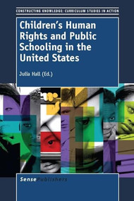 Children's Human Rights and Public Schooling in the United States by Julia Hall, 9789462091955