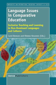 Language Issues in Comparative Education (Inclusive Teaching and Learning in Non-Dominant Languages and Cultures) by Carol Benson, Kimmo Kosonen, 9789462092167