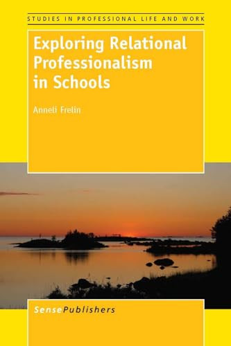 Exploring Relational Professionalism in Schools by Anneli Frelin, 9789462092464