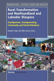 Rural Transformation and Newfoundland and Labrador Diaspora (Grandparents, Grandparenting, Community and School Relations) by Amarjit Singh, Mike Devine, 9789462093003