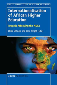 Internationalisation of African Higher Education (Towards Achieving the MDGs) by Chika Sehoole, Jane Knight, 9789462093096