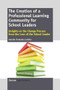 The Creation of a Professional Learning Community for School Leaders (Insights on the Change Process from the Lens of the School Leader) by Amalia Humada-Ludeke, 9789462093188