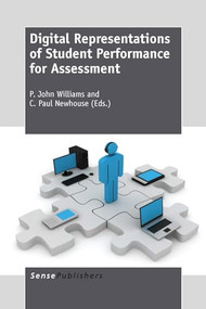 Digital Representations of Student Performance for Assessment by P. John Williams, C. Paul Newhouse, 9789462093393