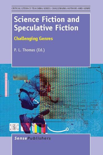 Science Fiction and Speculative Fiction (Challenging Genres) by Paul L. Thomas, 9789462093782