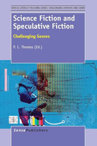 Science Fiction and Speculative Fiction (Challenging Genres) by Paul L. Thomas, 9789462093782