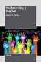 On Becoming a Teacher by Edmund M. Kearney, 9789462093904