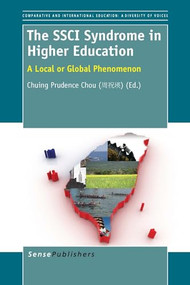 The SSCI Syndrome in Higher Education (A Local or Global Phenomenon) by Chuing Prudence Chou, 9789462094055