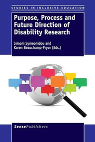 Purpose, Process and Future Direction of Disability Research by Simoni Symeonidou, Karen Beauchamp-Pryor, 9789462094208