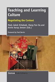 Teaching and Learning Culture (Negotiating the Context) by Mads Jakob Kirkebæk, Xiangyun Du, Annie Aarup Jensen, 9789462094383