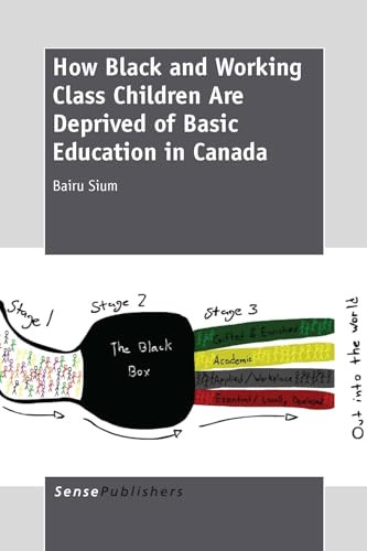 How Black and Working Class Children Are Deprived of Basic Education in Canada by Bairu Sium, 9789462095915