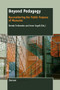 Beyond Pedagogy (Reconsidering the Public Purpose of Museums) by Brenda Trofanenko, Avner Segall, 9789462096301