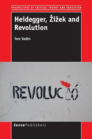 Heidegger, Žižek and Revolution by Tere Vadén, 9789462096813
