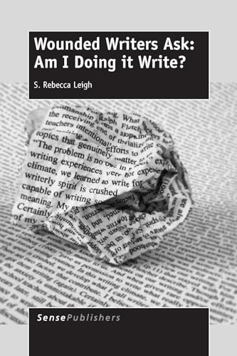 Wounded Writers Ask: Am I Doing It Write? by S. Rebecca Leigh, 9789462097117
