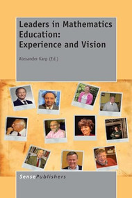 Leaders in Mathematics Education: Experience and Vision by Alexander Karp, 9789462097179