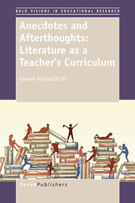 Anecdotes and Afterthoughts: Literature as a Teacher's Curriculum by Edward Podsiadlik III, 9789462097261