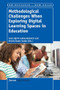 Methodological Challenges When Exploring Digital Learning Spaces in Education by Greta Björk Gudmundsdottir, Kristin Beate Vasbø, 9789462097353