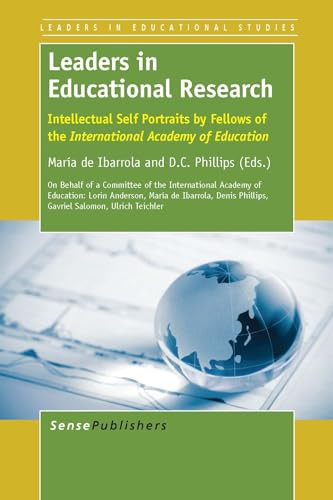 Leaders in Educational Research (Intellectual Self Portraits by Fellows of the International Academy of Education) by María de Ibarrola, D.C. Phillips, 9789462097629