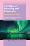 A Critique of Creativity and Complexity (Deconstructing Clichés) by Don Ambrose, Bharath Sriraman, Kathleen M. Pierce, 9789462097711