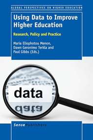 Using Data to Improve Higher Education (Research, Policy and Practice) by Maria Eliophotou Menon, Dawn Geronimo Terkla, Paul Gibbs, 9789462097926