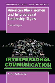 American Black Women and Interpersonal Leadership Styles by Claretha Hughes, 9789462098763
