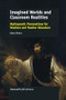 Imagined Worlds and Classroom Realities (Mythopoetic Provocations for Teachers and Teacher Educators) by Steve Shann, 9789462098855