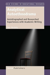 Analytical Autoethnodrama (Autobiographed and Researched Experiences with Academic Writing) by Jess Moriarty, 9789462098886