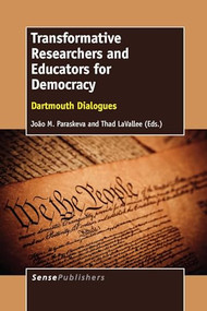 Transformative Researchers and Educators for Democracy (Dartmouth Dialogues) by João M. Paraskeva, Thad LaVallee, 9789462099128