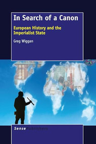 In Search of a Canon (European History and the Imperialist State) by Greg Wiggan, 9789462099180