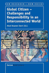Global Citizen - Challenges and Responsibility in an Interconnected World by Aksel Braanen Sterri, 9789462099272